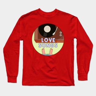 Love Songs Long Sleeve T-Shirt